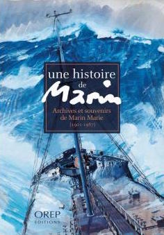 couverture du livre UNE HISTOIRE DE MARIN  ARCHIVES ET SOUVENIRS DE MARIN MARIE