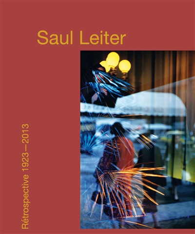 couverture du livre SAUL LEITER, RETROSPECTIVE 1923-2013