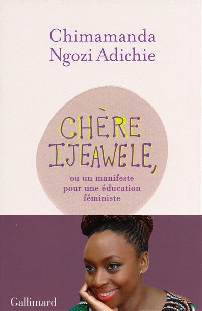 Chère Ijeawele, ou Un manifeste pour une éducation féministe 