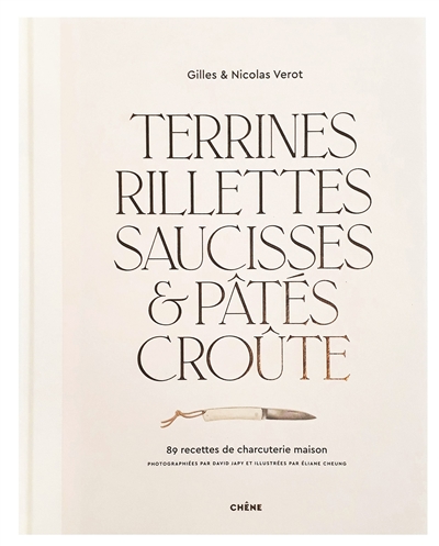 couverture du livre TERRINES, RILLETTES, SAUCISSES & PATES CROUTE - 89 RECETTES DE CHARCUTERIE MAISON