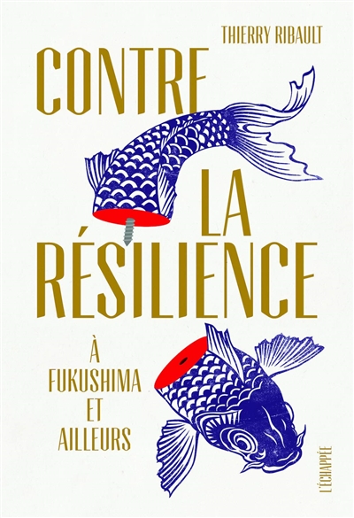 couverture du livre CONTRE LA RESILIENCE - A FUKUSHIMA ET AILLEURS