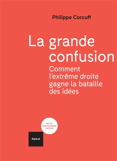 couverture du livre LA GRANDE CONFUSION - COMMENT L-EXTREME-DROITE GAGNE LA BATAILLE DES IDEES?