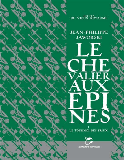 Le chevalier aux épines 1 : le touroi des preux 