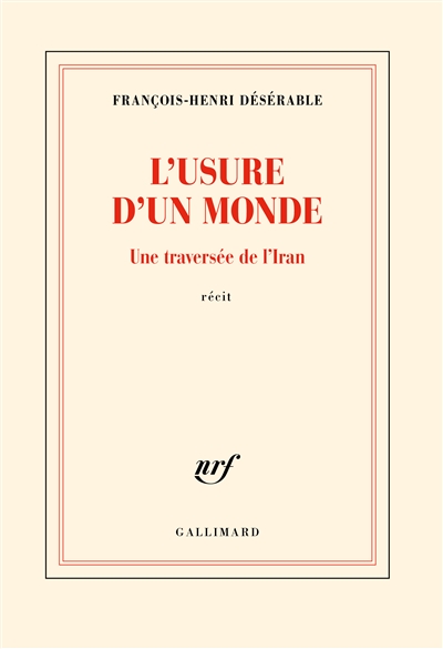 couverture du livre L'USURE D'UN MONDE - UNE TRAVERSEE DE L'IRAN