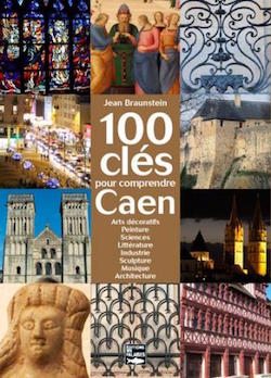 100 clés pour comprendre Caen