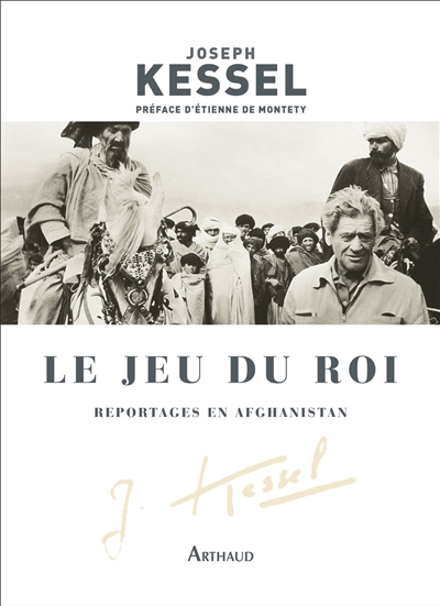 Le jeu du roi : reportages en Afghanistan alerte Joseph Kessel