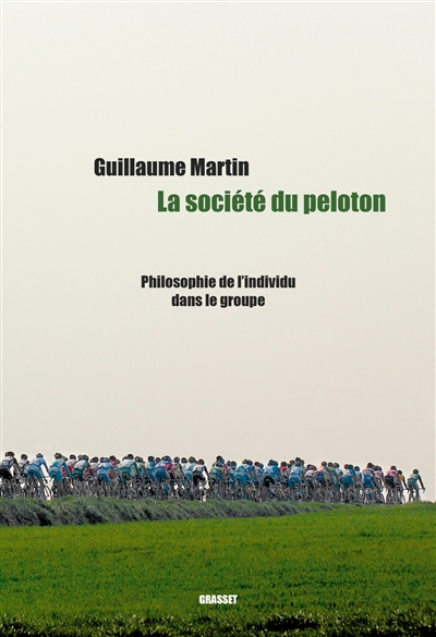 couverture du livre LA SOCIETE DU PELOTON - PHILOSOPHIE DE L-INDIVIDU DANS LE GROUPE