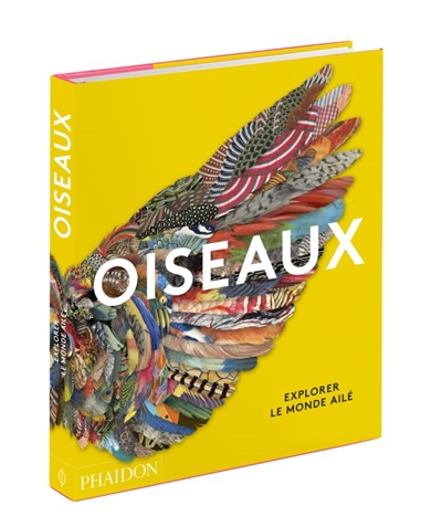 couverture du livre OISEAUX - EXPLORER LE MONDE AILE