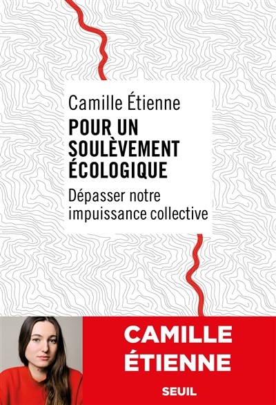 Pour un soulèvement écologique - dépasser notre impuissance collective