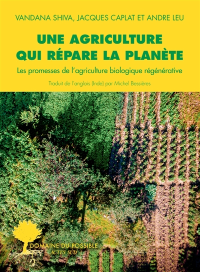 couverture du livre UNE AGRICULTURE QUI REPARE LA PLANETE - LES PROMESSES DE L-AGRICULTURE BIOLOGIQUE REGENERATIVE