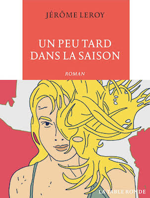 Un-peu-tard-dans-la-saison-Jerome-Leroy