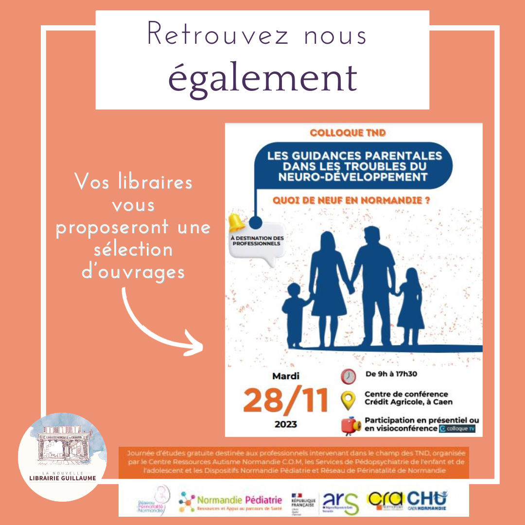 Colloque TND - LES GUIDANCES PARENTALES DANS LES TROUBLES DU NEURO-DÉVELOPPEMENT