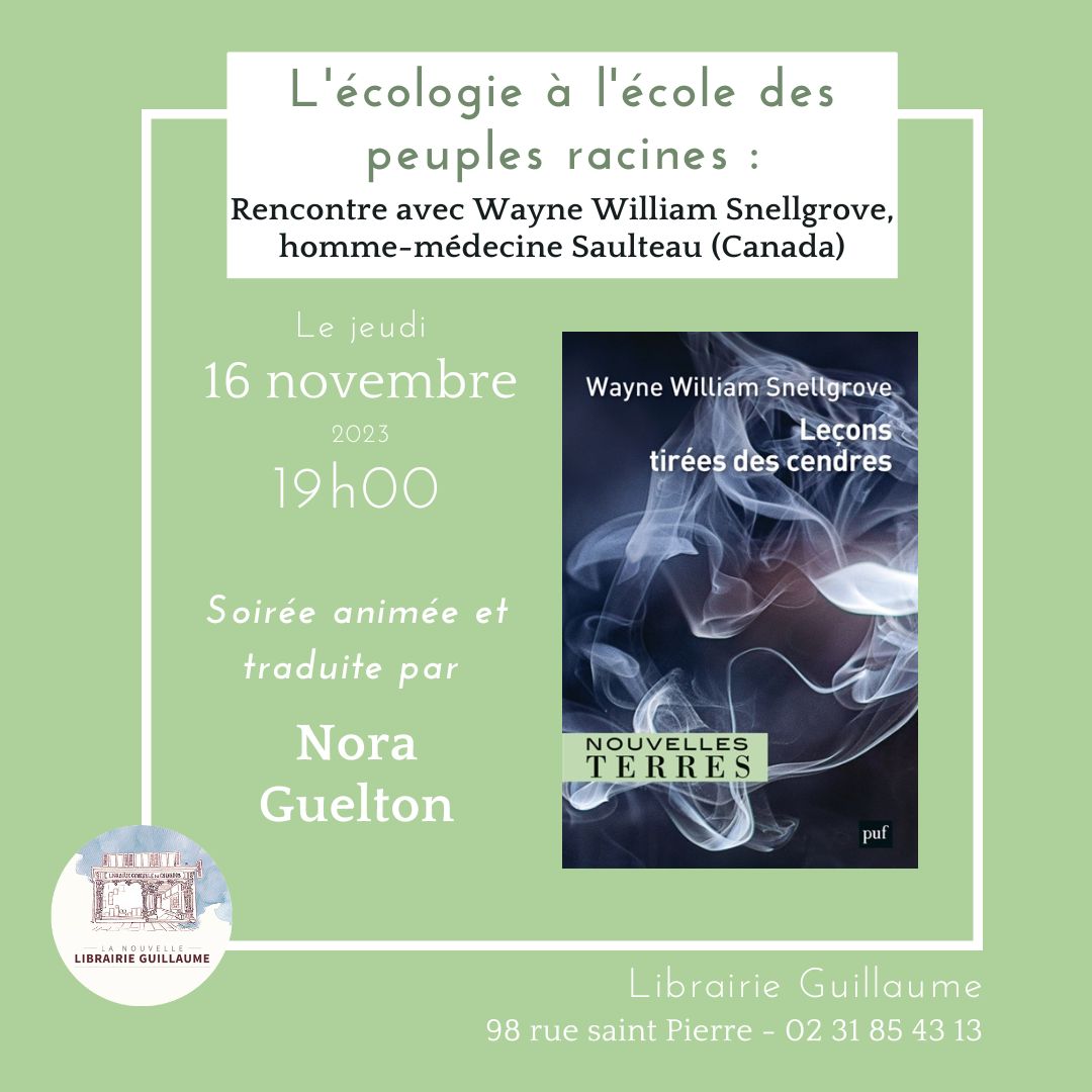 L'écologie à l'école des peuples racines  : Rencontre avec Wayne William Snellgrove, homme-médecine Saulteau (Canada)